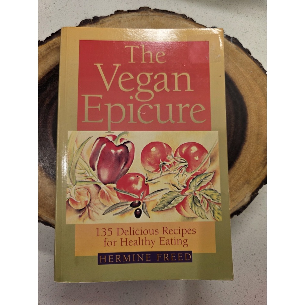 The Vegan Epicure : 135 Delicious Recipes for Healthy Eating Herm
